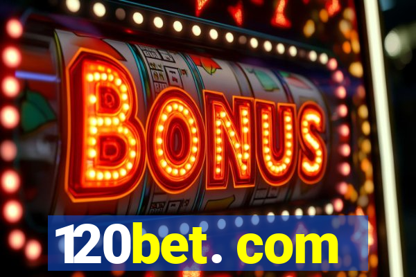 120bet. com